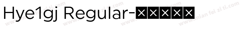 Hye1gj Regular字体转换